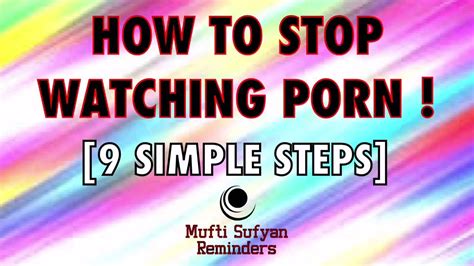 i wanna stop watching porn|How to Stop Watching Porn: Practical Steps for Change.